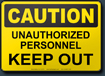 Caution Unauthorized Personnel Keep Out Sign