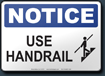 Notice Use Handrail Sign